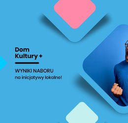 Obraz przedstawiający Dom Kultury + WYNIKI NABORU na inicjatywy lokalne
