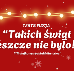 Obraz przedstawiający Spektakl Mikołajkowy - Takich Świąt jeszcze nie było!