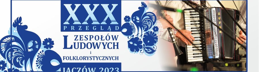 XXX Przegląd Zespołów Ludowych i Folklorystycznych