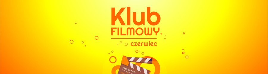 Klub filmowy - CZERWIEC