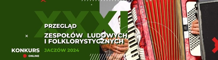 GŁOSOWANIE - XXXI Przegląd Zespołów Ludowych i Folklorystycznych