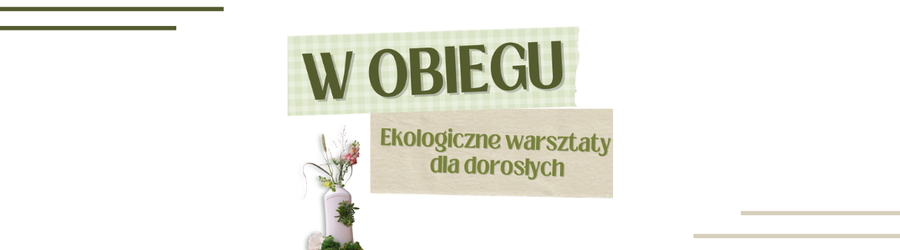 Warsztaty tworzenia naturalnych środków czystości dla dorosłych  "W Obiegu" -  ZAPISY
