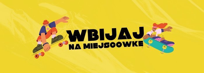 Wbijaj na miejscówkę!