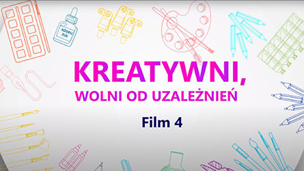 - 4 - Kreatywni, wolni od uzależnień