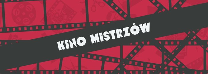 Relacja z Kina Mistrzów