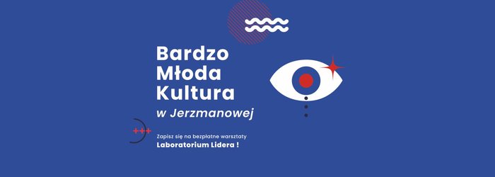 Laboratorium Lidera - Bardzo Młoda Kultura (dzień 2)