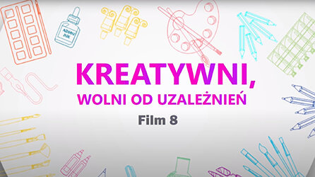 - 8 - Kreatywni, wolni od uzależnień