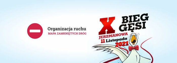 Organizacja ruchu - Święto Niepodległości i X Bieg Gęsi